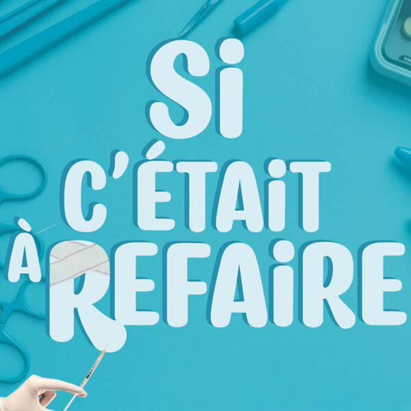 SI C'ETAIT A REFAIRE